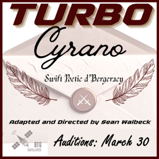 Auditions: “Turbo Cyrano,” A BTG Satellites production